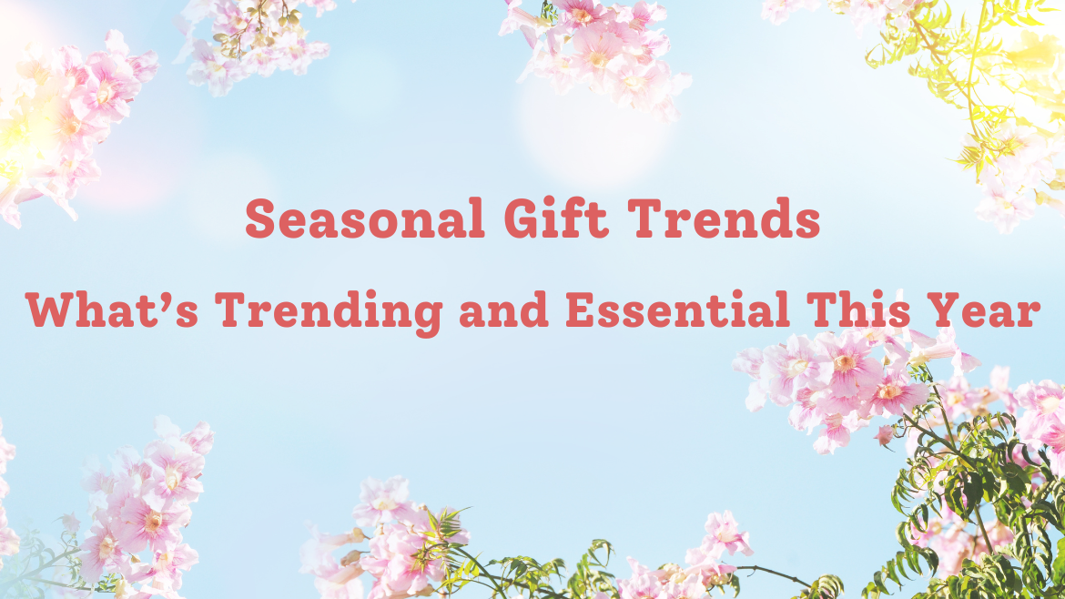 Seasonal Gifts