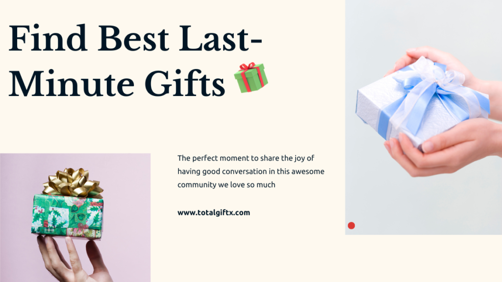 Last-Minute Gifts